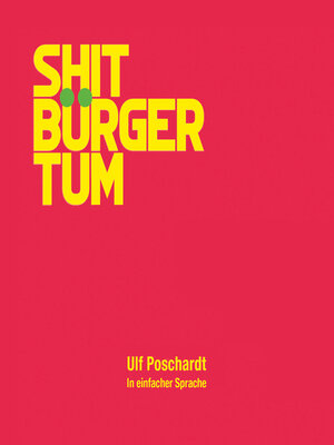 cover image of Shitbürgertum. In einfacher Sprache